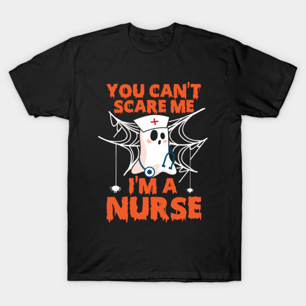 You Cant Scare Me Im A Nurse Halloween Funny Graphic T-Shirt